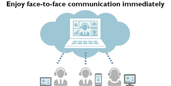 Enjoy face-to-face communication immediately